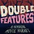 Double Features: A Horror Movie Podcast