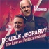 Double Jeopardy - The Law and Politics Podcast