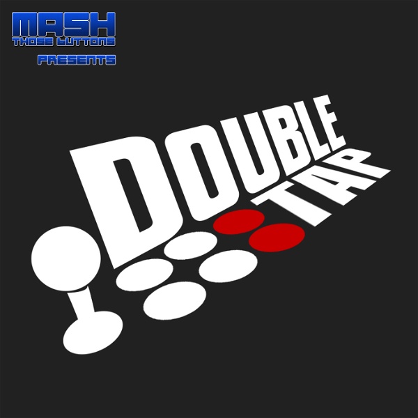 Artwork for Double Tap – A Podcast for the Fighting Game Community