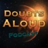 Doubts Aloud Podcast