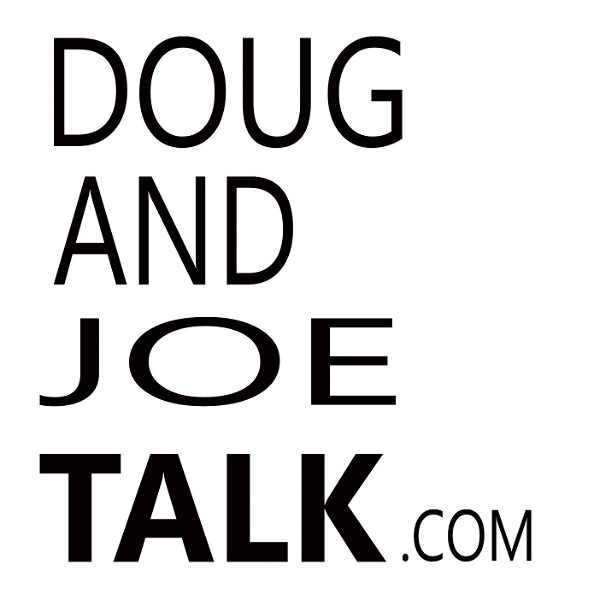 Artwork for Page not found – Doug And Joe Talk