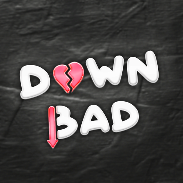 Artwork for Down Bad Show