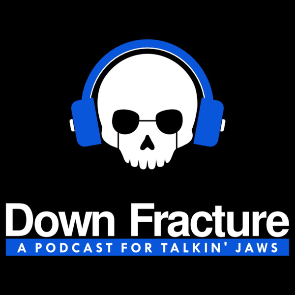 Artwork for Down Fracture- A Podcast for Talkin' Jaws