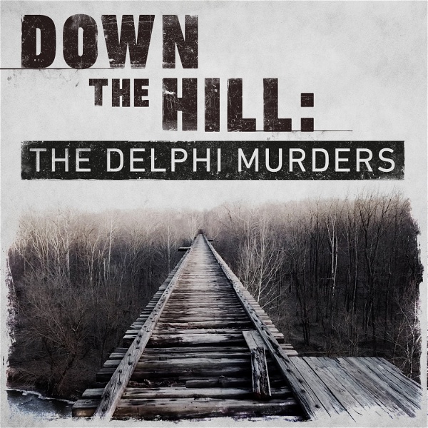 Artwork for Down The Hill: The Delphi Murders