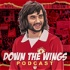 DOWN THE WINGS PODCAST
