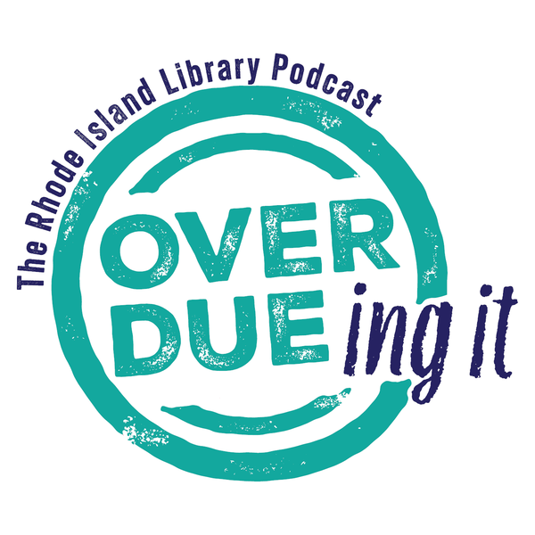 Artwork for Overdueing It: The Rhode Island Library Podcast