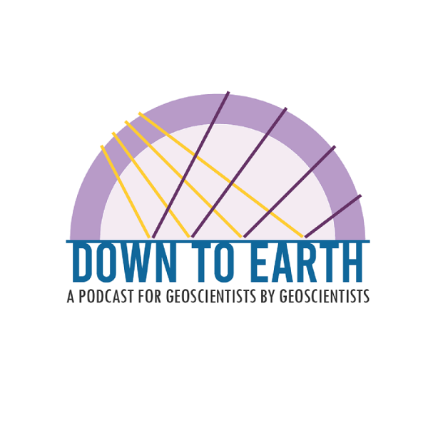 Artwork for Down To Earth: A podcast for Geoscientists by Geoscientist