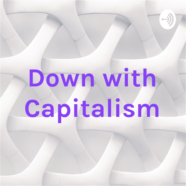 Artwork for Down with Capitalism