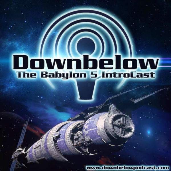 Artwork for Downbelow: A Babylon 5 IntroCast