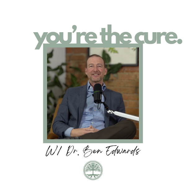 Artwork for Dr. Ben Edwards: You’re the Cure