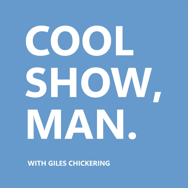 Artwork for COOL SHOW, MAN. with Giles Chickering