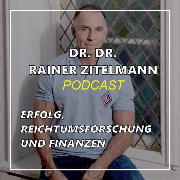 Artwork for Dr. Dr. Rainer Zitelmann: Erfolg, Reichtumsforschung und Finanzen
