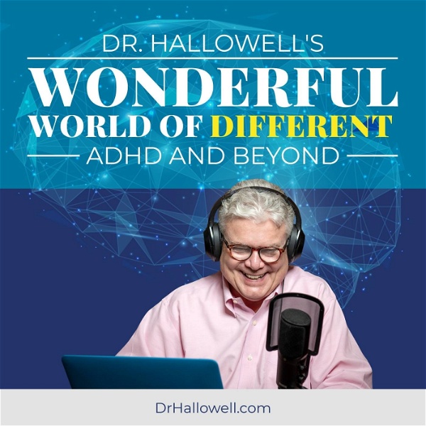 Artwork for Dr. Ned Hallowell's Wonderful World of Different: ADHD and Beyond