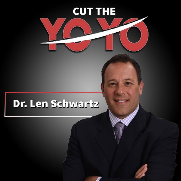 Artwork for Dr. Len Schwartz- Cut The Yo-Yo Podcast