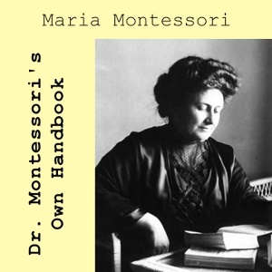 Artwork for Dr. Montessori's Own Handbook by Maria Montessori (1870