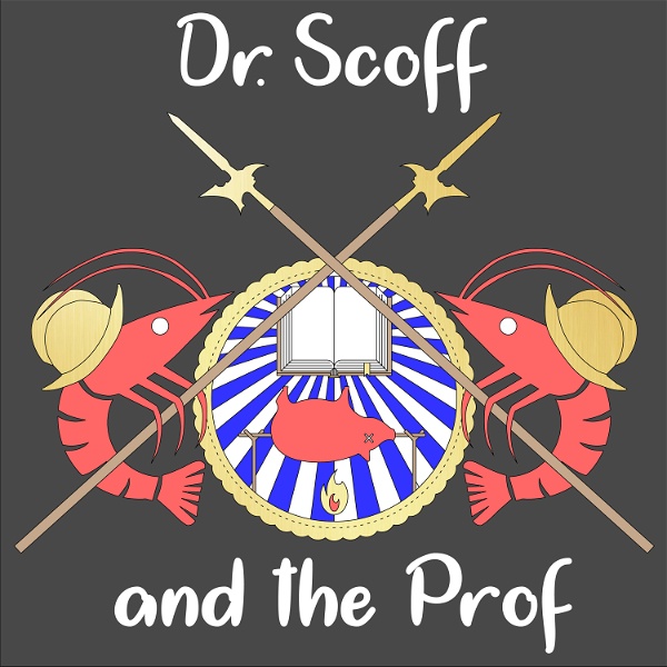 Artwork for Dr. Scoff and the Prof: Food, History and Mirth