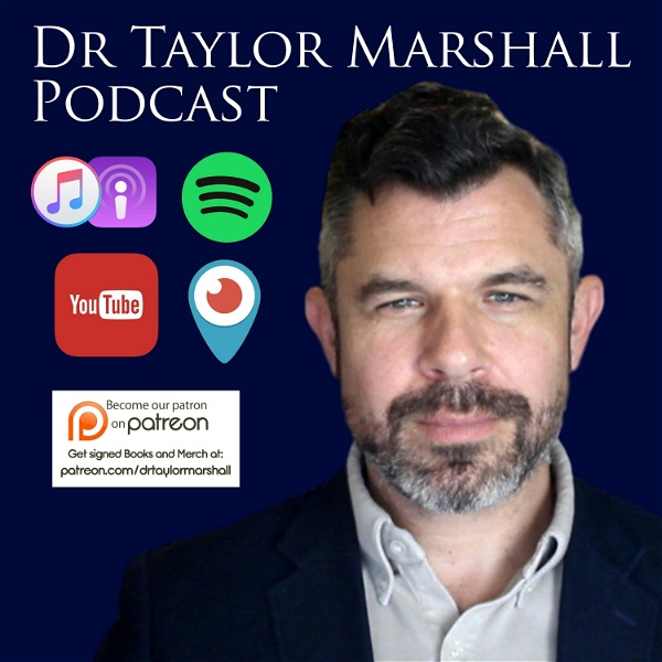 Artwork for Dr Taylor Marshall Podcast