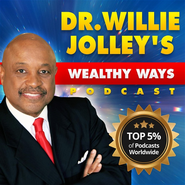 Artwork for Dr. Willie Jolley's Wealthy Ways