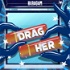 Drag Her! A RuPaul's Drag Race Podcast