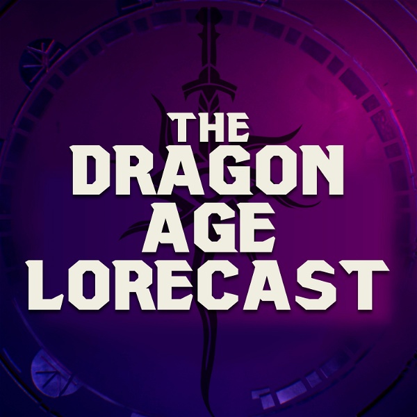Artwork for Dragon Age Lorecast