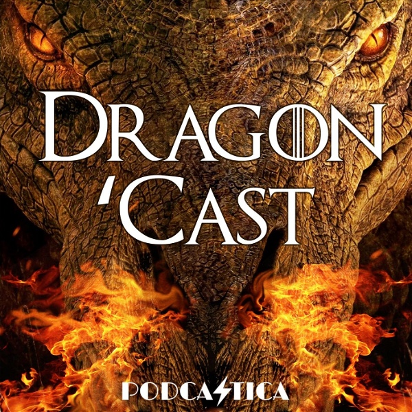 Artwork for Dragon 'Cast: A House of the Dragon Podcast
