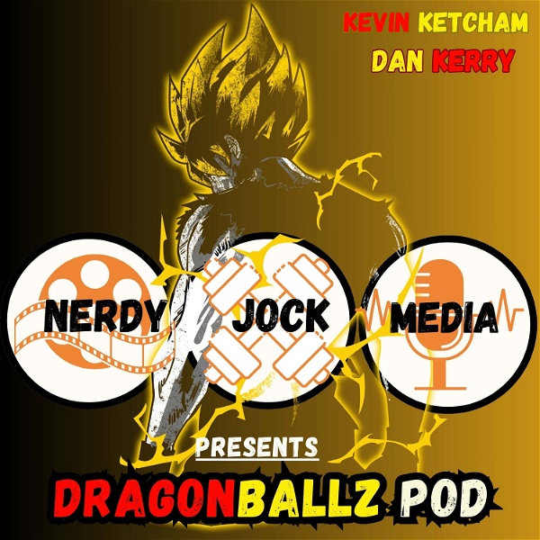 Artwork for Dragonball Z Megapod presented by @NerdyJock_Media
