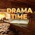 Drama Time