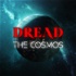 Dread The Cosmos