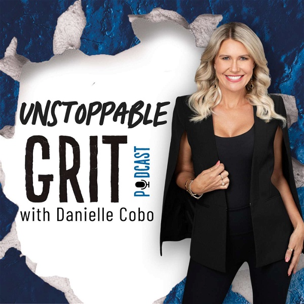 Artwork for Unstoppable Grit with Danielle Cobo