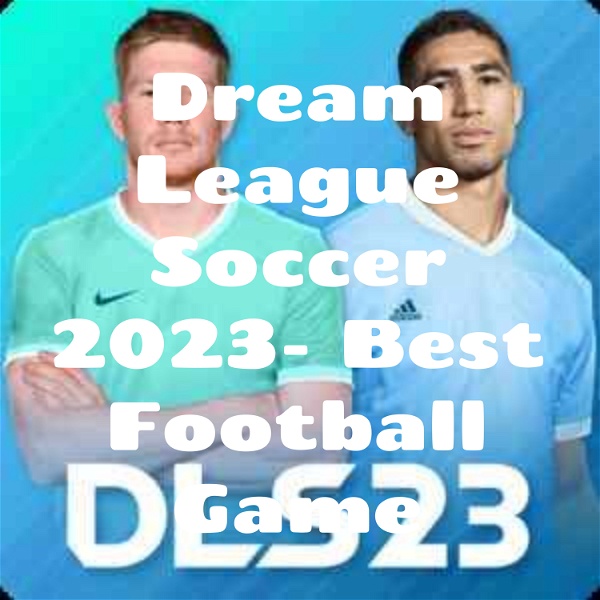 Artwork for Dream League Soccer 2023- Best Football Game