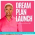 Dream Plan Launch