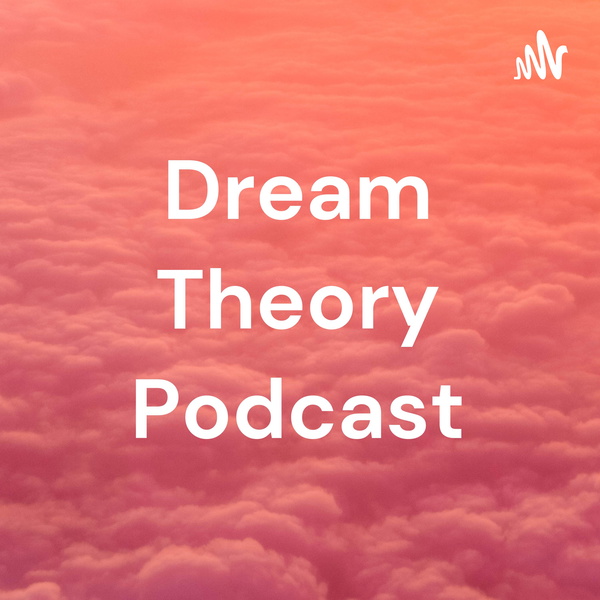 Artwork for Dream Theory Podcast