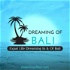 Dreaming of Bali