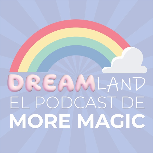 Artwork for DREAMLAND: El pódcast de More Magic