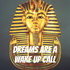 Dreams Are A Wake Up Call