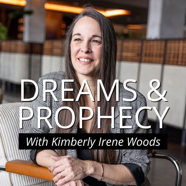 Artwork for Dreams & Prophecy w/Kimberly Irene Woods