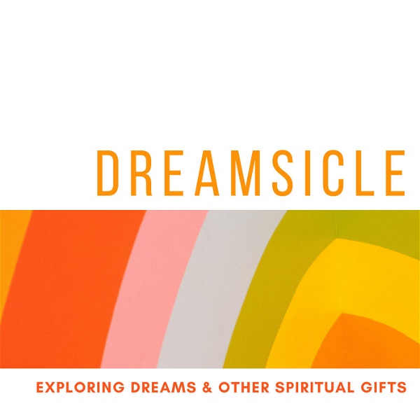 Artwork for Dreamsicle: Exploring Dreams and Other Spiritual Gifts