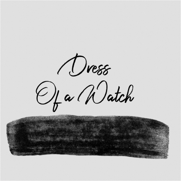 Artwork for Dress of a Watch