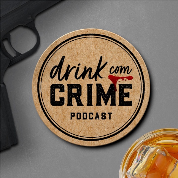 Artwork for Drink com crime podcast