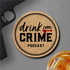 Drink com crime podcast