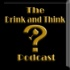 Drink & Think Podcast