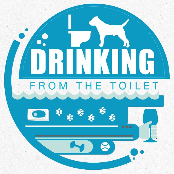 Artwork for Drinking From the Toilet: Real dogs, Real training