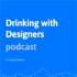 Drinking with Designers