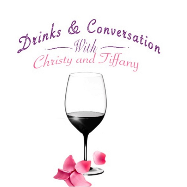 Artwork for Drinks & Conversation with Christy and Tiffany