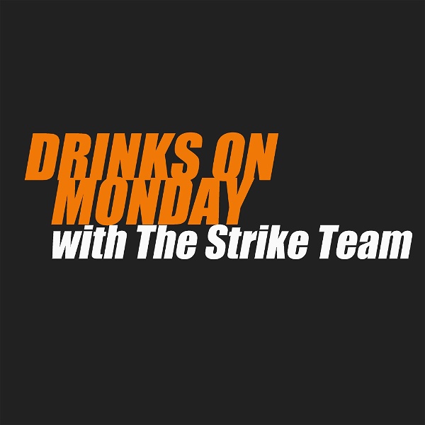 Artwork for Drinks On Monday with The Strike Team
