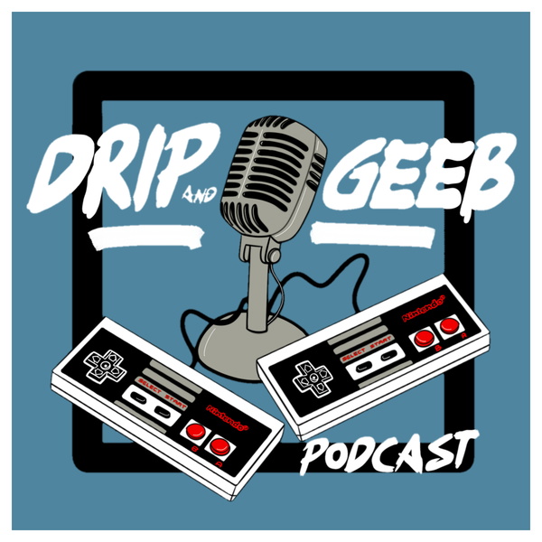 Artwork for The Drip and Geeb Podcast