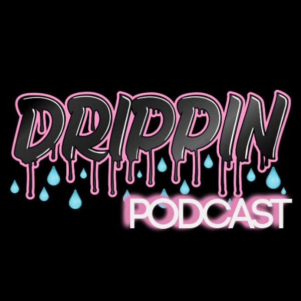 Artwork for The Drippin Podcast