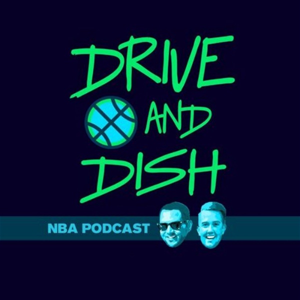 Artwork for Drive and Dish NBA Podcast