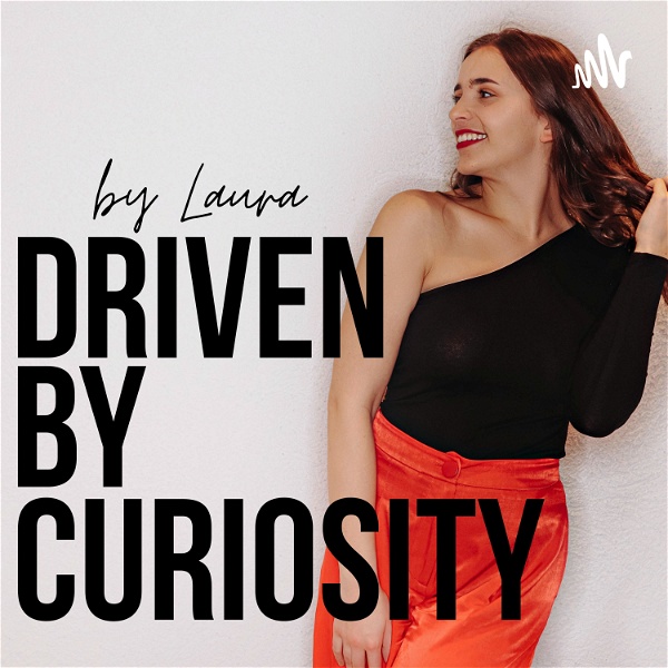 Artwork for Driven By Curiosity: Create an extraordinary life