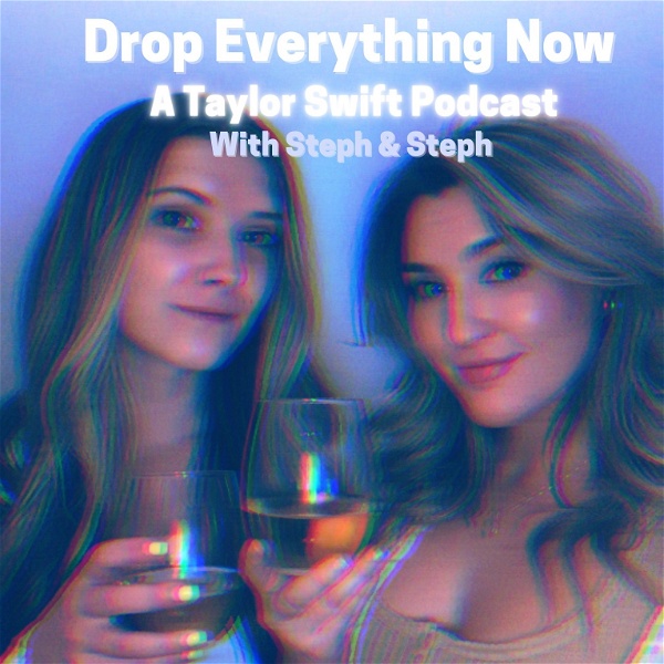 Artwork for Drop Everything Now: A Taylor Swift Podcast